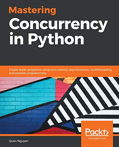 Mastering Concurrency In Python Epub Quan Nguyen