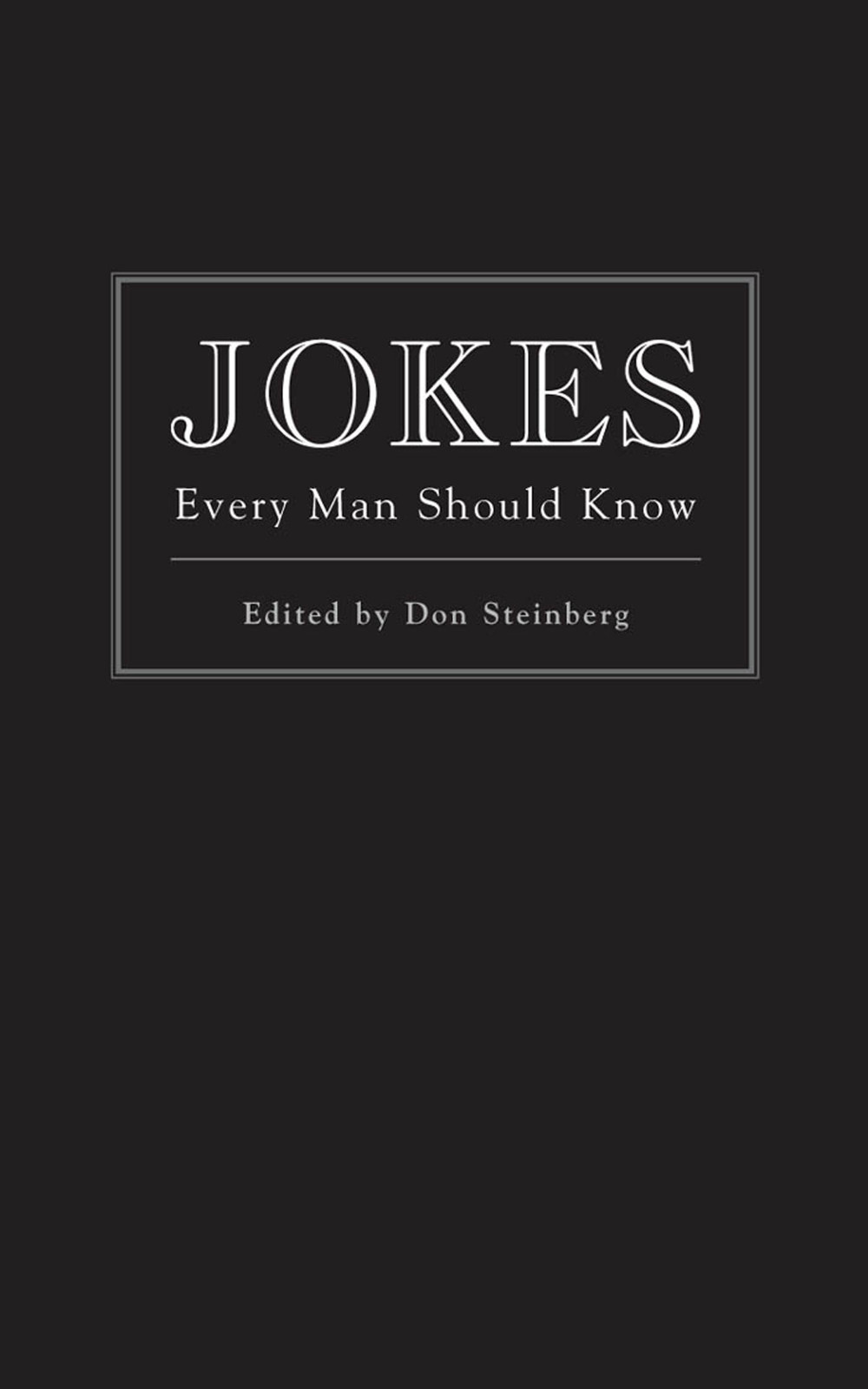 Jokes Every Man Should Know Don Steinberg