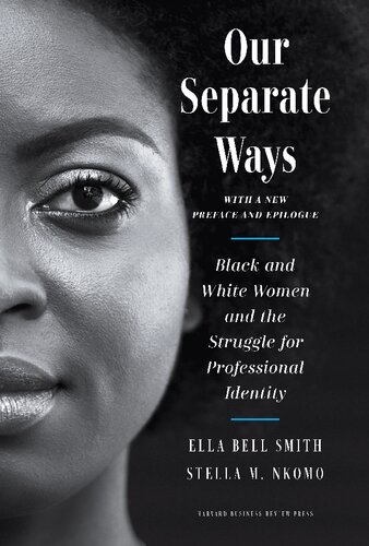 Our Separate Ways With A New Preface And Epilogue Black And White Women And The Struggle For Professional Identity Revised Ella Bell Smith