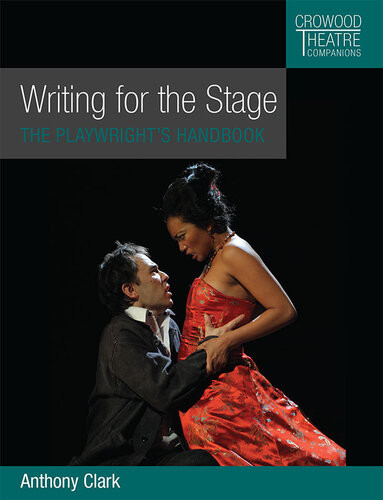 Writing For The Stage The Playwrights Handbook Anthony Clark