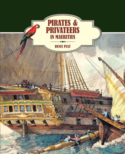 Pirates Privateers In Mauritius Denis Piat