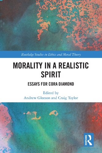 Morality In A Realistic Spirit Essays For Cora Diamond Andrew Gleeson Craig Taylor