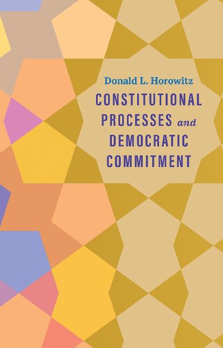 Constitutional Processes And Democratic Commitment Donald L Horowitz