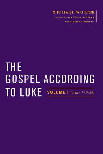 The Gospel According To Luke Volume I Luke 1950 Michael Wolter
