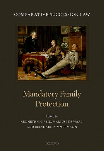 Comparative Succession Law Volume Iii Mandatory Family Protection Kenneth G C Reid Editor