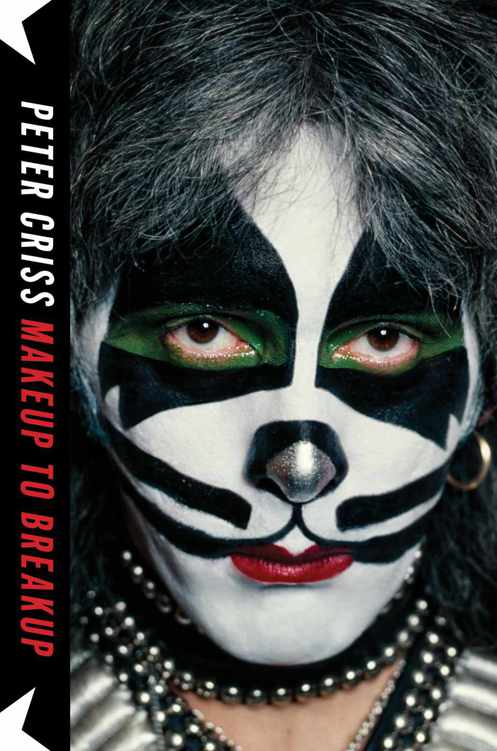 Makeup To Breakup My Life In And Out Of Kiss Peter Criss Larry Sloman
