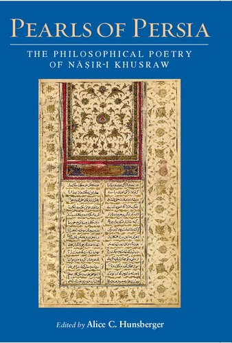 Pearls Of Persia The Philosophical Poetry Of Nasiri Khusraw Alice C Hunsberger Editor