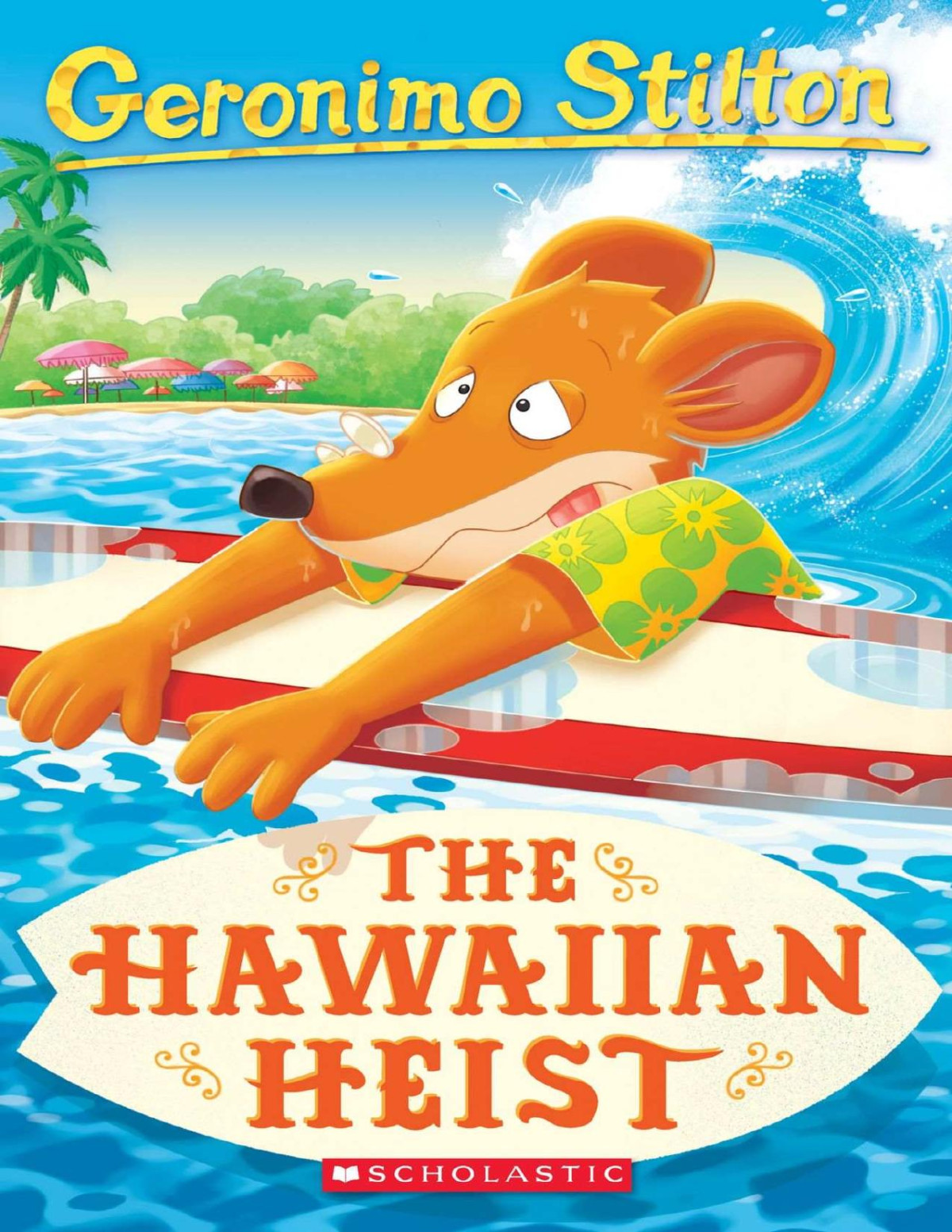 The Hawaiian Heist Geronimo Stilton 72 Geronimo Stilton
