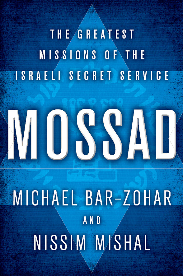 Mossad The Greatest Missions Of The Israeli Secret Service Michael Barzohar