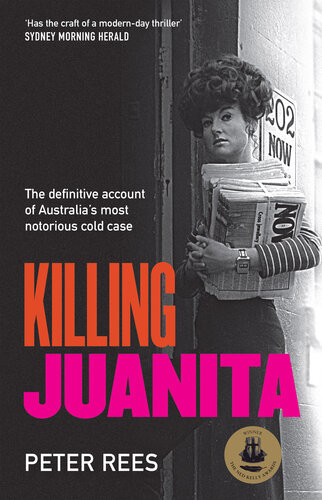 Killing Juanita The Most Definitive Account Of Australias Most Notorious Cold Case Peter Rees