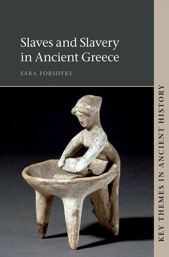 Slaves And Slavery In Ancient Greece Sara Forsdyke