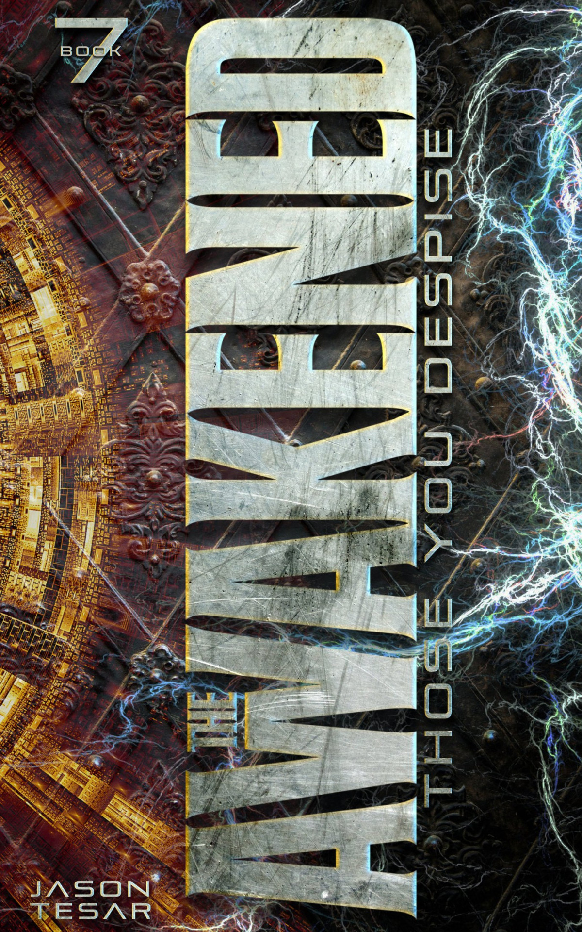Those You Despise The Awakened Book Seven Jason Tesar
