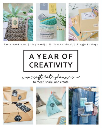 A Year Of Creativity Petra Hoeksema Lidy Nooij Miriam Catshoek