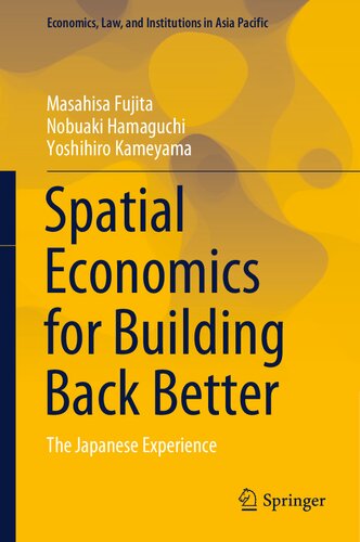 Spatial Economics For Building Back Better 1st Ed 2021 Fujita