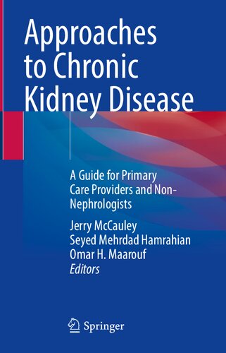 Approaches To Chronic Kidney Disease A Guide For Primary Care Providers And Nonnephrologists 1st Ed 2022