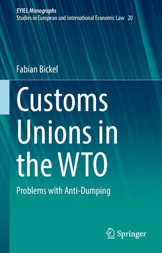 Customs Unions In The Wto Problems With Antidumping 1st Edition Fabian Bickel