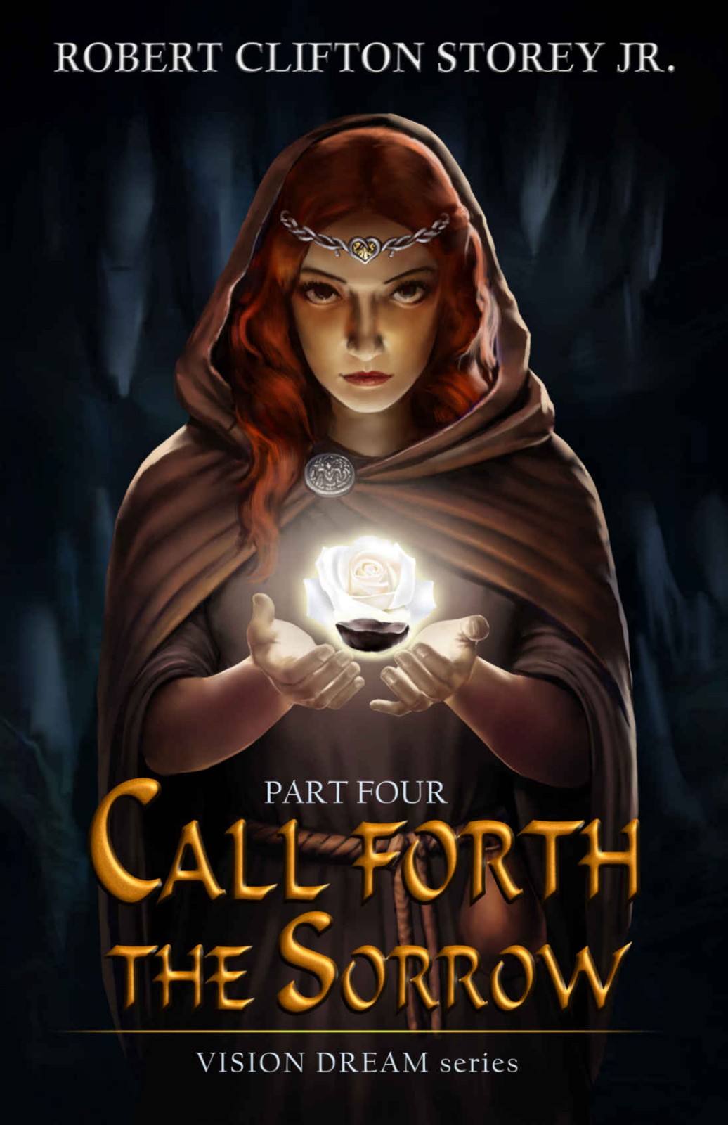 Call Forth The Sorrow Vision Dream Series Book 4 Robert Clifton Storey Jr