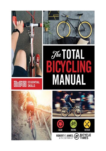Total Bicycling Manual 268 Tips For Twowheeled Fun James Robert F