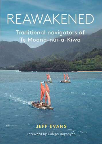 Reawakened Traditional Navigators Of Te Moananuiakiwa Jeff Evans
