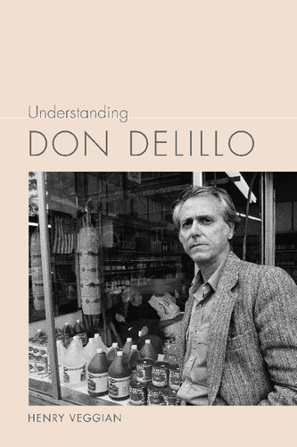 Understanding Don Delillo Henry Veggian