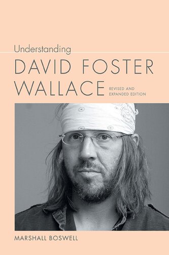 Understanding David Foster Wallace Revised And Expanded Marshall Boswell