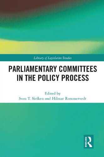 Parliamentary Committees In The Policy Process 1st Edition Sven T Siefken Editor
