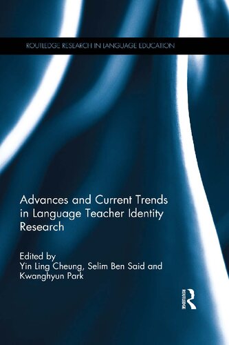 Advances And Current Trends In Language Teacher Identity Research 1st Edition Yin Ling Cheung