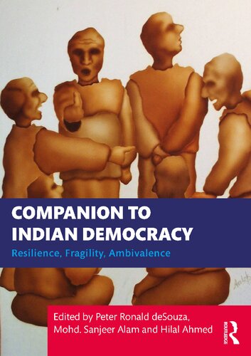 Companion To Indian Democracy Resilience Fragility Ambivalence 1st Edition Peter Ronald Desouza Editor