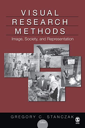 Visual Research Methods Image Society And Representation 1st Edition Gregory C Stanczak Editor