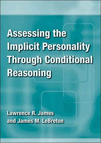 Assessing The Implicit Personality Through Conditional Reasoning 1st Edition Lawrence R James