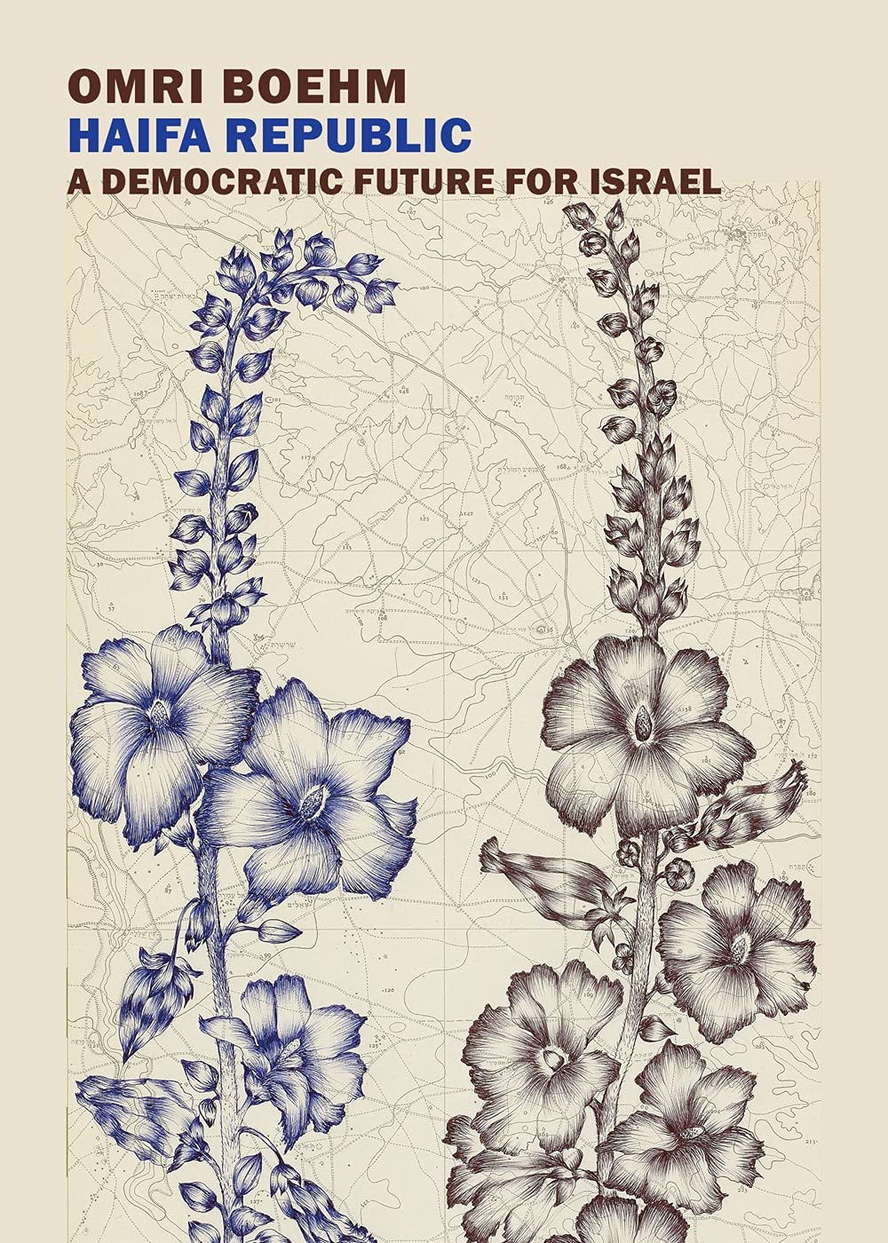 Haifa Republic A Democratic Future For Israel Omri Boehm