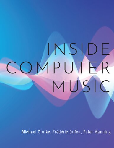Inside Computer Music 1st Edition Michael Clarke Frdric Dufeu