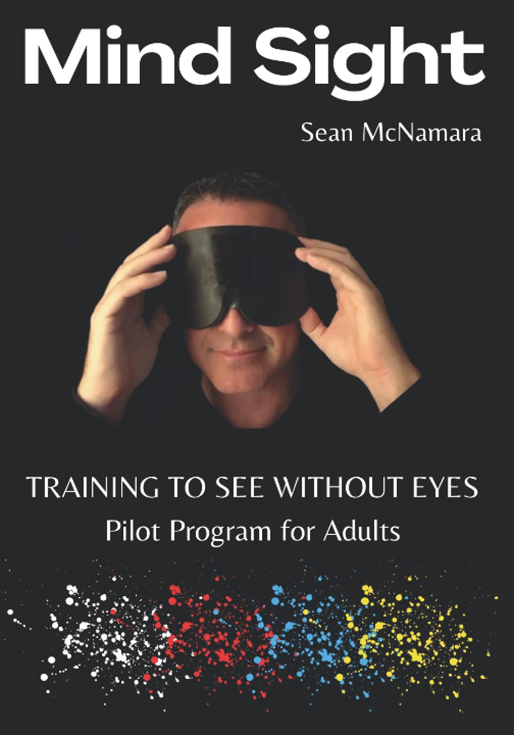Mind Sight Training To See Without Eyes Pilot Program For Adults Mcnamara
