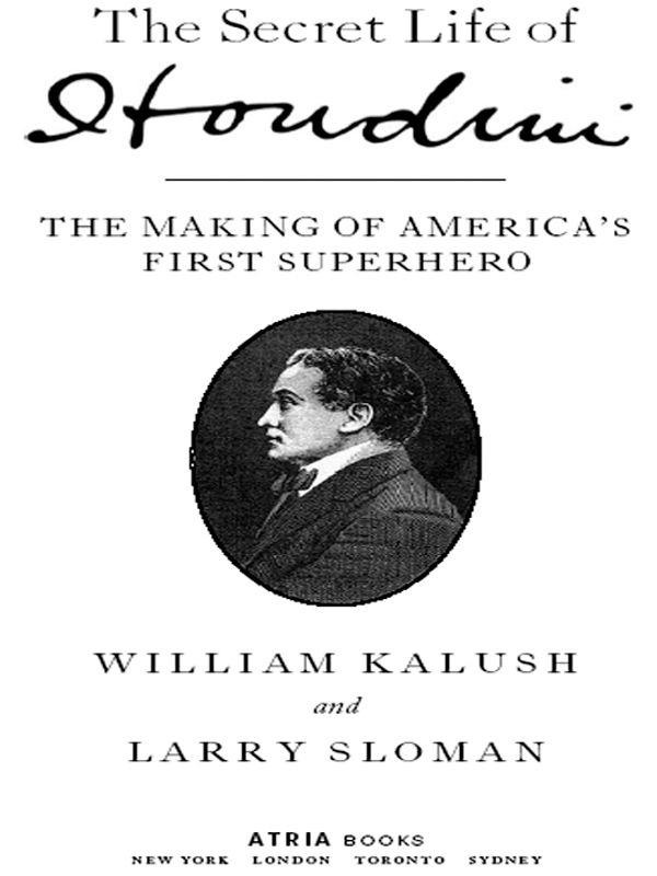 The Secret Life Of Houdini The Making Of Americas First Superhero Kalush