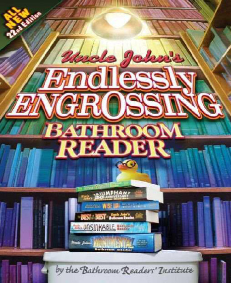 Uncle Johns Endlessly Engrossing Bathroom Reader Bathroom Readers Institute