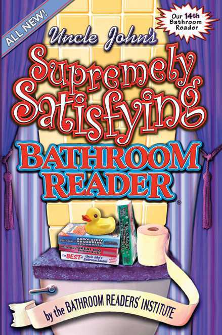 Uncle Johns Supremely Satisfying Bathroom Reader Bathroom Readers Institute