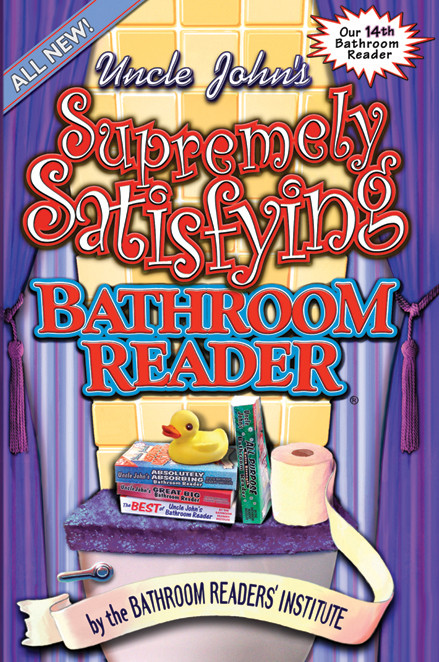 Uncle Johns Supremely Satisfying Bathroom Reader Bathroom Readers Institute