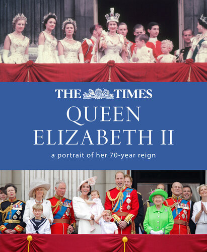 The Times Queen Elizabeth Ii Her 70 Year Reign James Owen Times Books