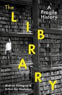 The Library A Fragile History Uk Edition Andrew Pettegree