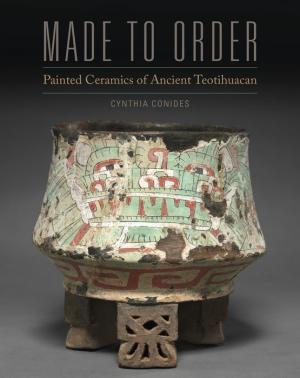 Made To Order Painted Ceramics Of Ancient Teotihuacan Cynthia Conides