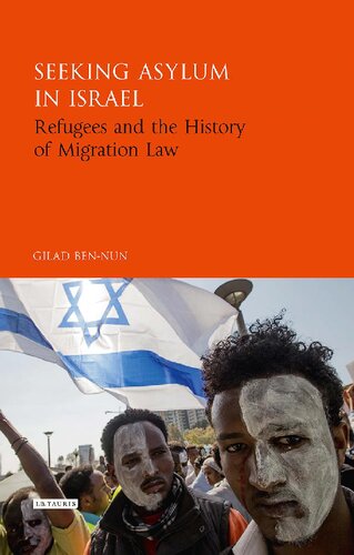 Seeking Asylum In Israel Refugees And The History Of Migration Law Gilad Bennun