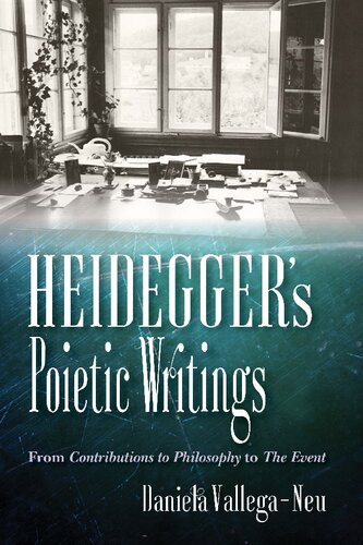 Heideggers Poietic Writings From Contributions To Philosophy To The Event Daniela Valleganeu