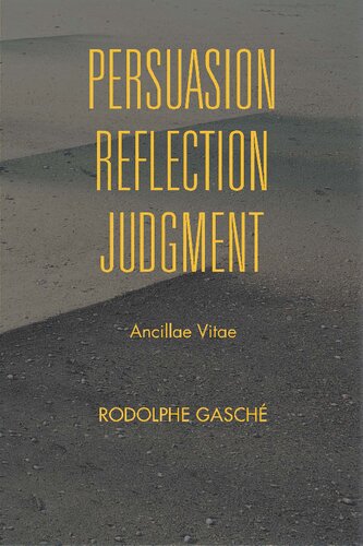 Persuasion Reflection Judgment Ancillae Vitae Rodolphe Gasché