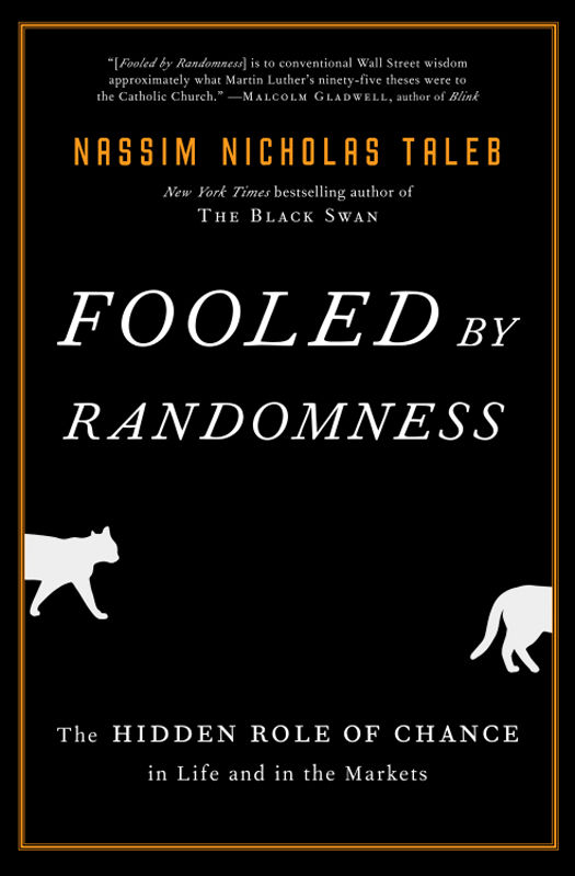 Fooled By Randomness The Hidden Role Of Chance In Life And In The Markets Incerto Taleb