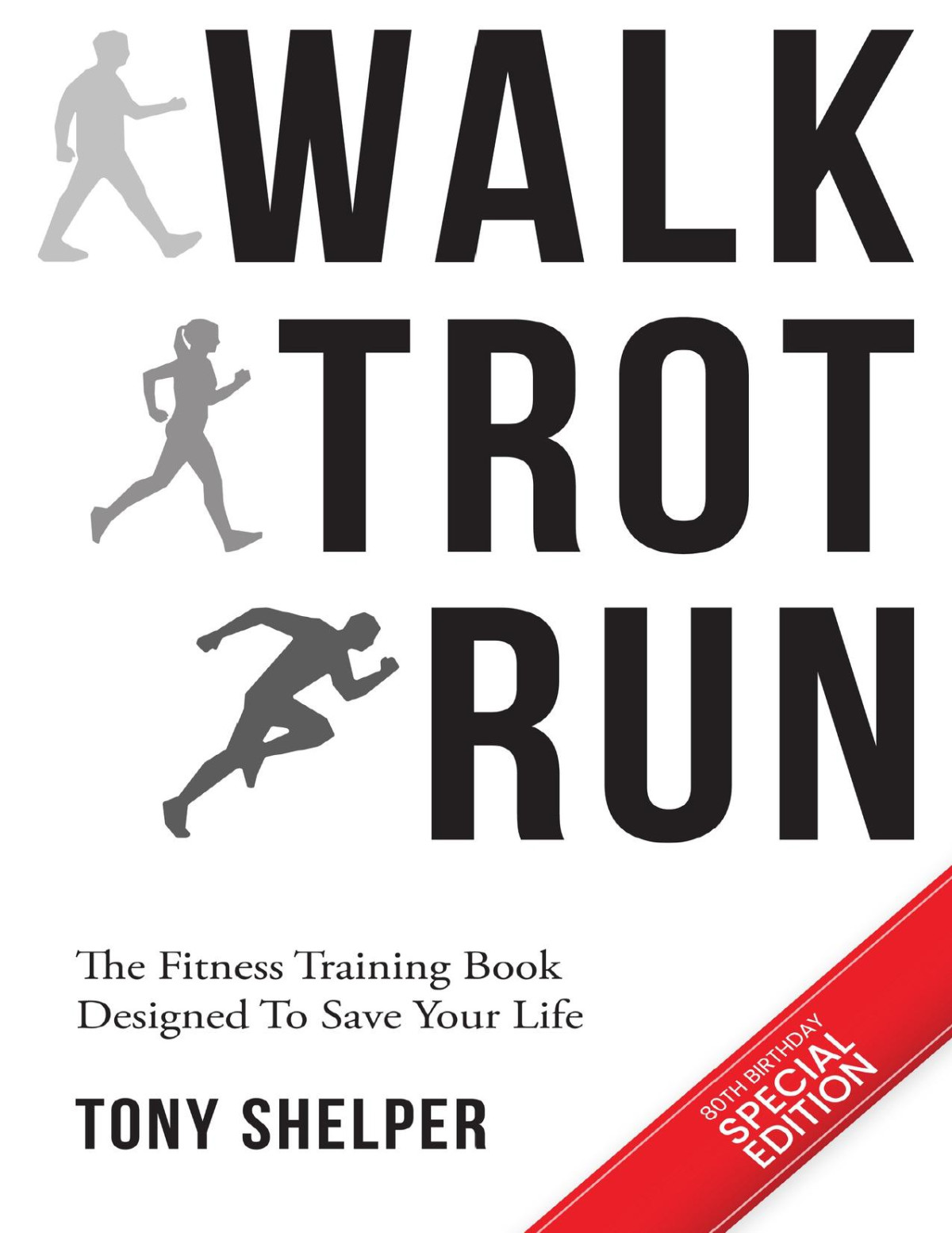Walk Trot Run The Fitness Training Book Designed To Save Your Life Shelper