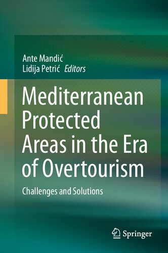 Mediterranean Protected Areas In The Era Of Overtourism Challenges And Solutions 1st Ed 2021 Ante Mandic