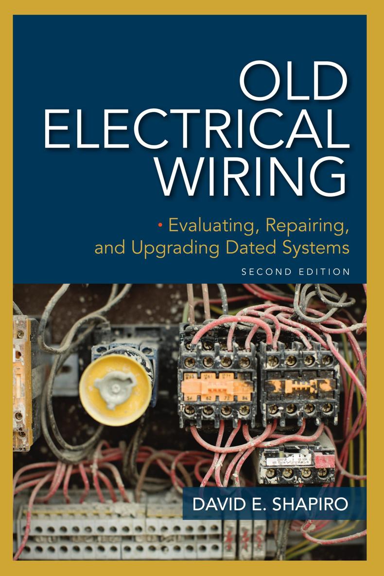 Old Electrical Wiring Evaluating Repairing And Upgrading Dated Systems 2nd Edition Shapiro