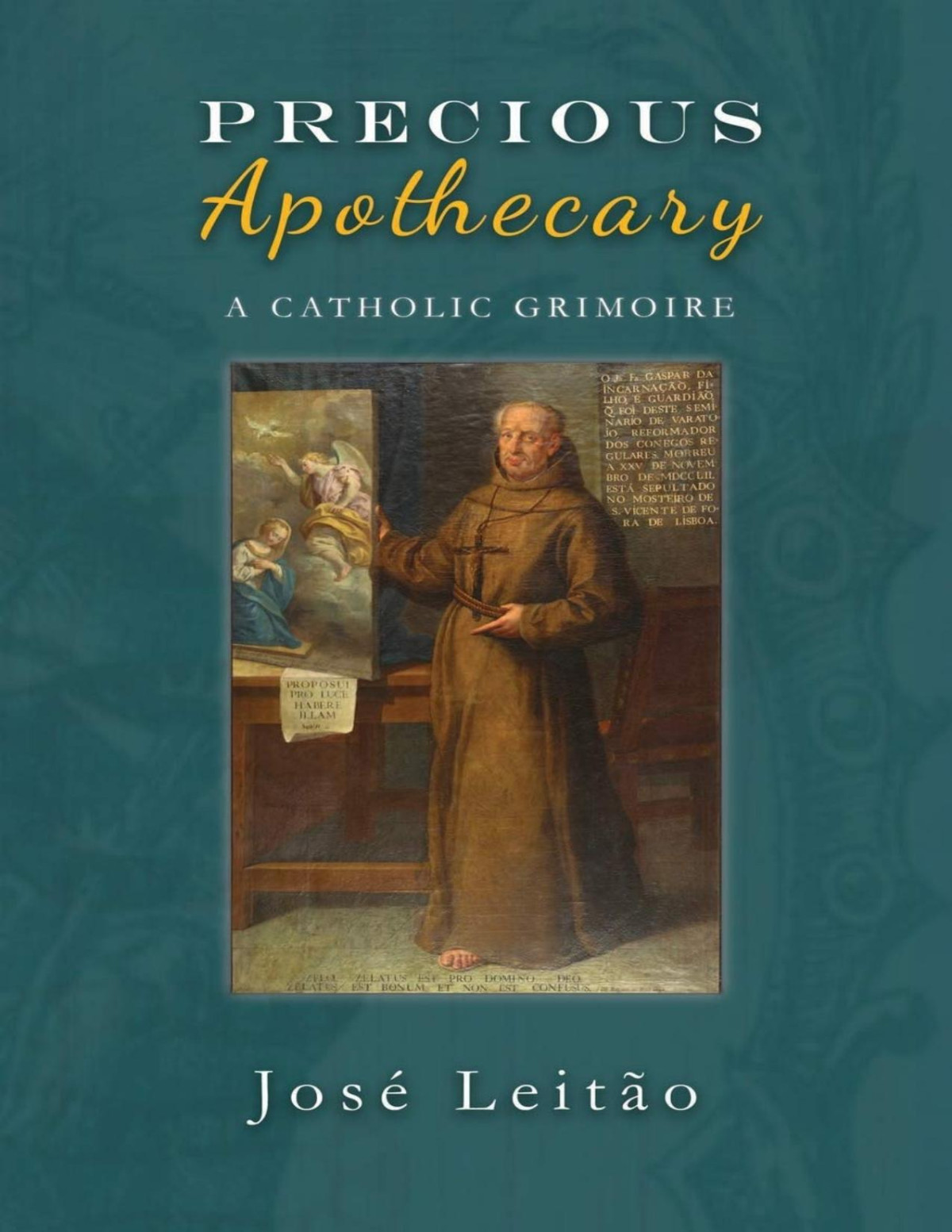Precious Apothecary A Catholic Grimoire Jose Leitao