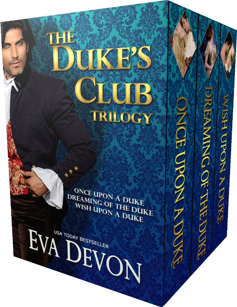 The Dukes Club Trilogy Once Upon A Duke Dreaming Of The Duke Wish Upon A Duke Eva Devon