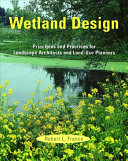Wetland Design Principles And Practices For Landscape Architects And Landuse Planners 1st France